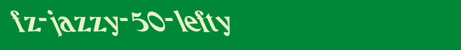 FZ-JAZZY-50-LEFTY.ttf
(Art font online converter effect display)