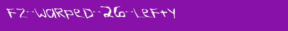 FZ-WARPED-26-LEFTY.ttf
(Art font online converter effect display)