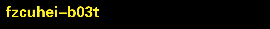 FZCuHei-B03T.ttf(艺术字体在线转换器效果展示图)