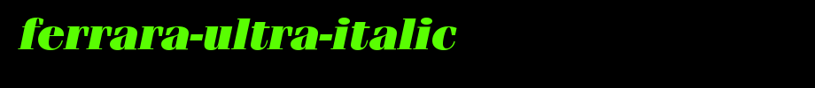 Ferrara-Ultra-Italic.ttf
(Art font online converter effect display)
