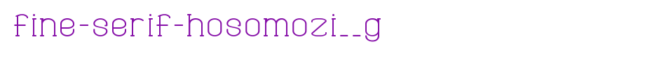 Fine-Serif-Hosomozi__G.ttf(字体效果展示)