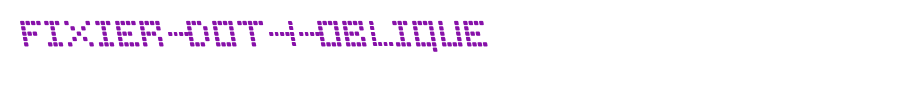 Fixier-Dot-1-Oblique.ttf
(Art font online converter effect display)