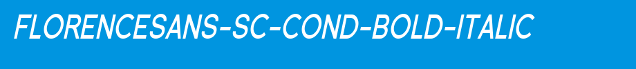 Florencesans-SC-Cond-Bold-Italic.ttf
(Art font online converter effect display)