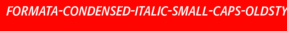 Formata-Condensed-Italic-Small-Caps-Oldstyle-Figures.ttf(字体效果展示)