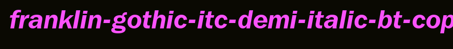 Franklin-Gothic-ITC-Demi-Italic-BT-copy-2-.ttf
(Art font online converter effect display)