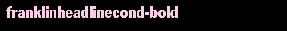 FranklinHeadlineCond-Bold.ttf(字体效果展示)