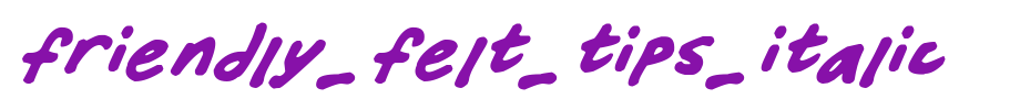 Friendly-Felt-Tips-Italic.otf
(Art font online converter effect display)