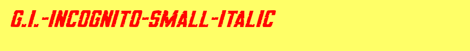 G.I.-Incognito-Small-Italic.ttf(艺术字体在线转换器效果展示图)