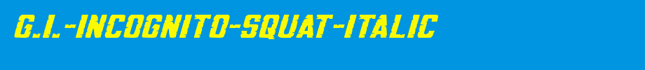 G.I.-Incognito-Squat-Italic.ttf(艺术字体在线转换器效果展示图)