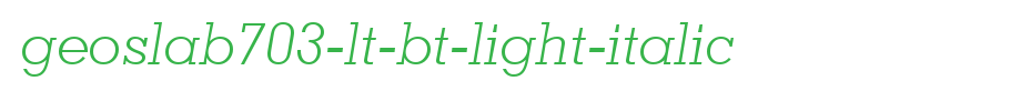GeoSlab703-Lt-BT-Light-Italic.ttf(字体效果展示)