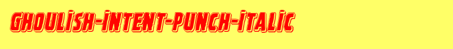 Ghoulish-Intent-Punch-Italic.ttf
(Art font online converter effect display)
