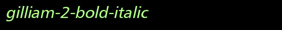 Gilliam-2-Bold-Italic.ttf(字体效果展示)