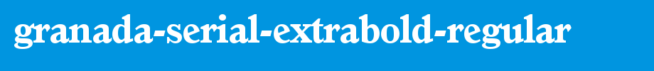 Granada-Serial-ExtraBold-Regular.ttf(艺术字体在线转换器效果展示图)