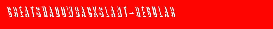 GreatShadowBackslant-Regular.ttf
(Art font online converter effect display)
