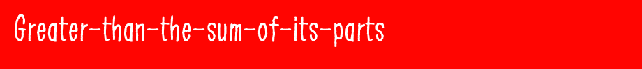 Greater-than-the-sum-of-its-parts _ English font
(Art font online converter effect display)