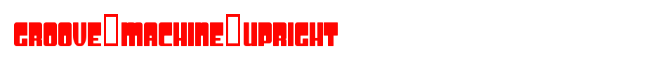 Groove-Machine-Upright.ttf
(Art font online converter effect display)