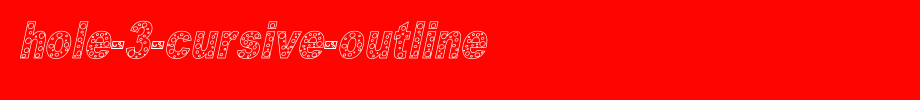 HOLE-3-cursive-outline.ttf
(Art font online converter effect display)