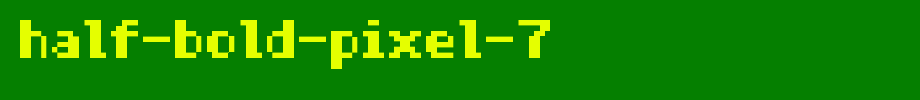 Half-Bold-Pixel-7.ttf
(Art font online converter effect display)