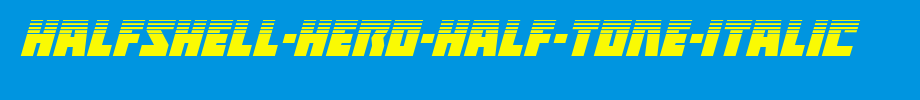 Halfshell-Hero-Half-Tone-Italic.ttf