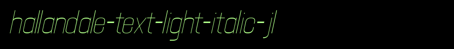 Hallandale-Text-Light-Italic-JL.ttf
(Art font online converter effect display)