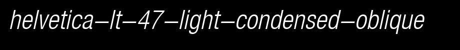Helvetica-LT-47-Light-Condensed-Oblique.ttf
(Art font online converter effect display)