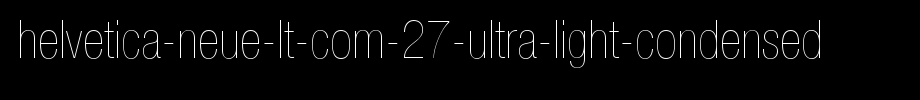 Helvetica-Neue-LT-Com-27-Ultra-Light-Condensed.ttf(字体效果展示)