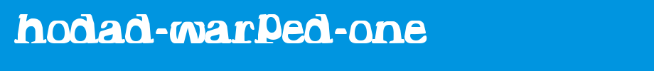 Hodad-Warped-One.ttf
(Art font online converter effect display)