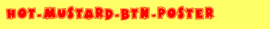 Hot-Mustard-BTN-Poster.ttf
(Art font online converter effect display)