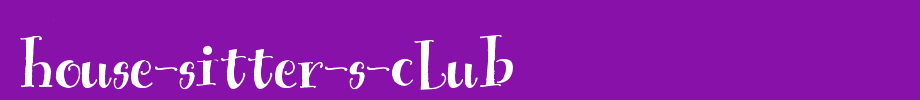 House-Sitter-s-Club.ttf
(Art font online converter effect display)