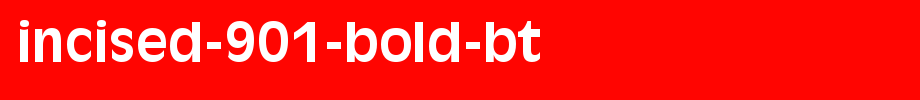 Incised-901-Bold-BT.ttf(字体效果展示)