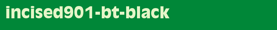 Incised901-BT-Black.ttf(字体效果展示)
