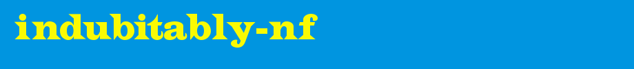 Indubitably-NF.ttf
(Art font online converter effect display)