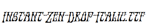 Instant-Zen-Drop -Italic.ttf
(Art font online converter effect display)