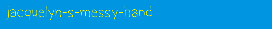 Jacquelyn-s-Messy-Hand.ttf
(Art font online converter effect display)