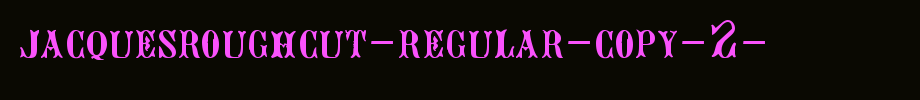 JacquesRoughcut-Regular-copy-2-.ttf
