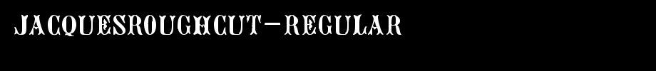 JacquesRoughcut-Regular.ttf