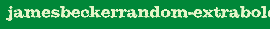 JamesBeckerRandom-ExtraBold-Regular.ttf
(Art font online converter effect display)