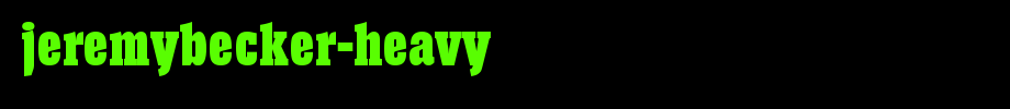 JeremyBecker-Heavy.ttf
(Art font online converter effect display)