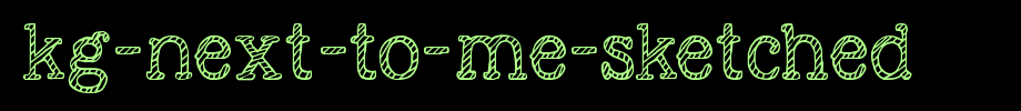 KG-Next-to-Me-Sketched.ttf
(Art font online converter effect display)