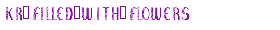 KR-Filled-With-Flowers.ttf
(Art font online converter effect display)