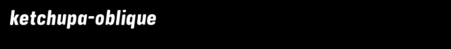 Ketchupa-Oblique.ttf
(Art font online converter effect display)