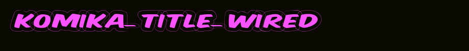 Komika-Title-Wired.ttf
(Art font online converter effect display)