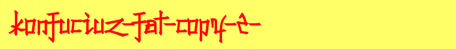Konfuciuz-Fat-copy-2-.ttf
(Art font online converter effect display)