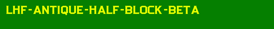 LHF-Antique-Half-Block-BETA.ttf
(Art font online converter effect display)
