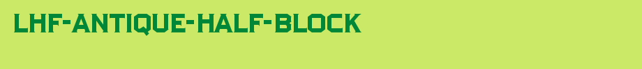 LHF-Antique-Half-Block.ttf
(Art font online converter effect display)