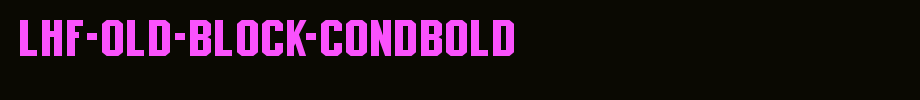 LHF-Old-Block-CondBold.ttf
(Art font online converter effect display)