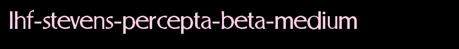 LHF-Stevens-Percepta-BETA-MEDIUM.ttf
(Art font online converter effect display)