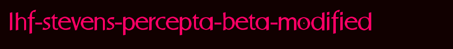 LHF-Stevens-Percepta-BETA-MODIFIED.ttf
(Art font online converter effect display)