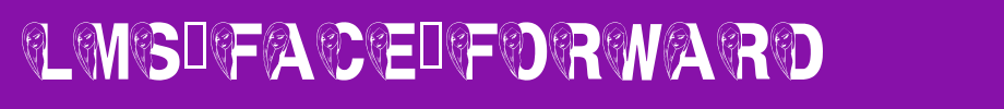 LMS-Face-Forward.ttf
(Art font online converter effect display)