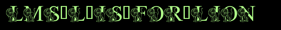 LMS-L-Is-For-Lion.ttf
(Art font online converter effect display)